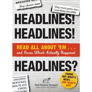 USED Book - Headlines! Headlines! Headlines?: Read All About 'em . . . And Guess Which Actually Happened by Neil Patrick Stewart (Paperback) - english