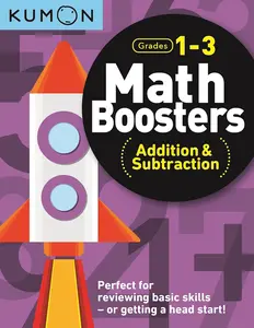 Kumon Math Boosters: Addition & Subtraction, Grades 1-3, Ages 6-8, 144 pages