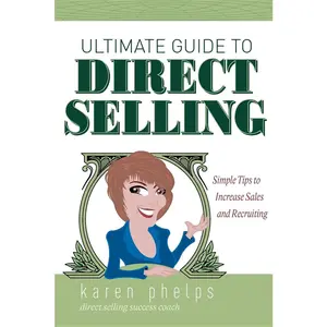 USED-Ultimate Guide to Direct Selling: Simple Ideas to Increase Sales and Recruiting by Phelps, Karen (Paperback)