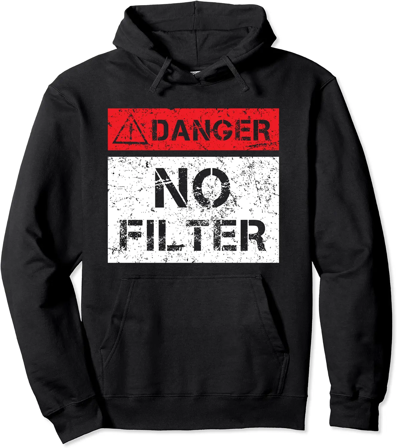 Danger No Filter Warning Sign Funny Pullover Hoodie - Karenlyn Shop 24B08H1RFR23