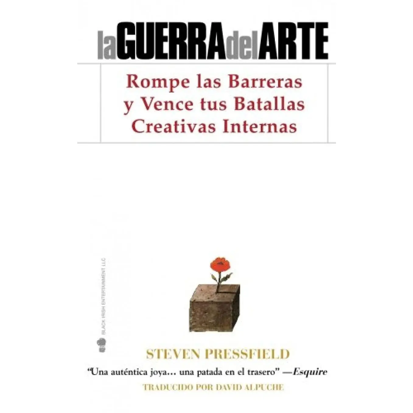 La Guerra del Arte: Rompe las Barreras y Vence tus Batallas Creativas Internas (Spanish Edition)