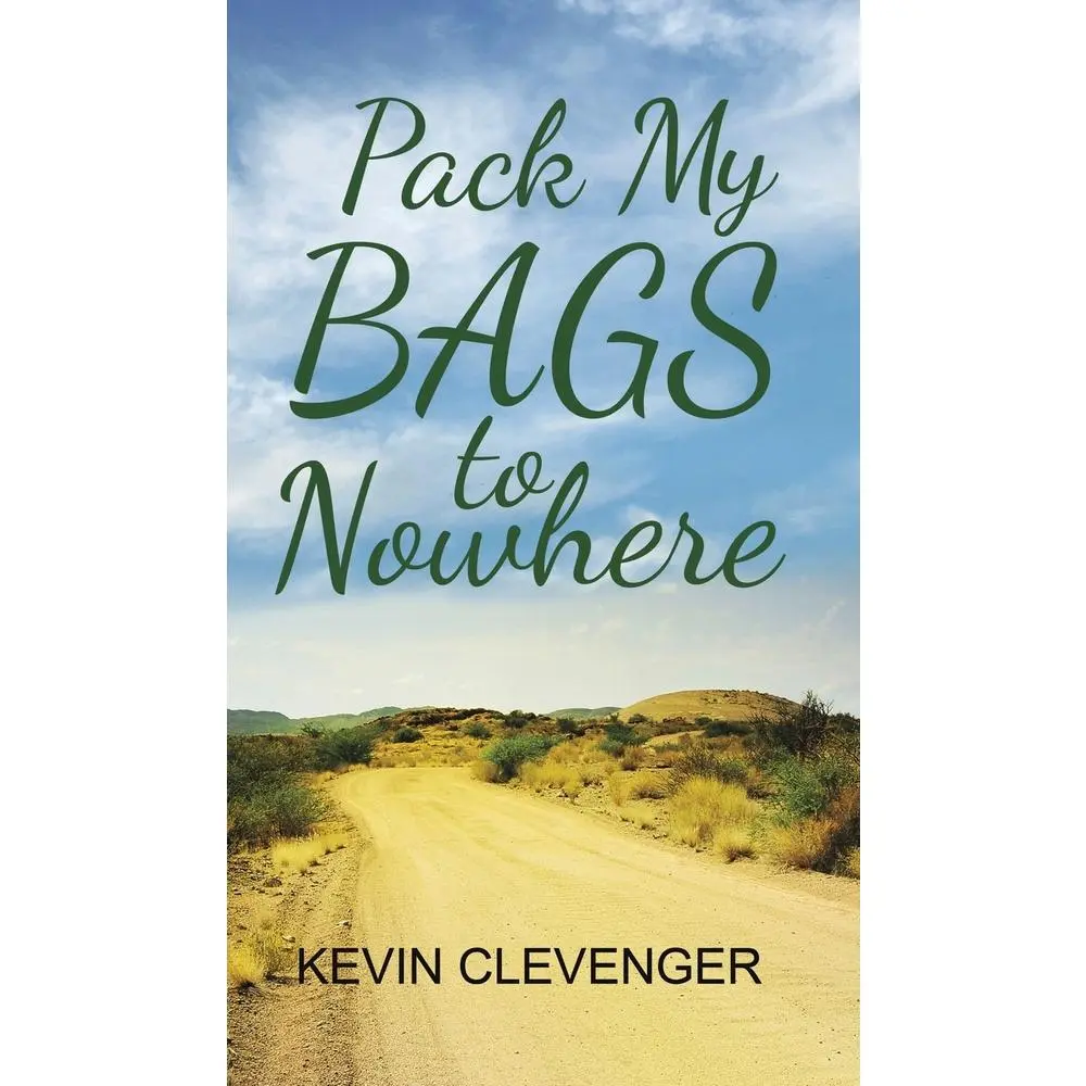 USED-Pack My Bags to Nowhere by Clevenger, Kevin (Hardcover)