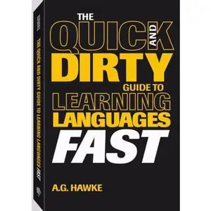 USED-The Quick and Dirty Guide to Learning Languages Fast by A. G. Hawke (Paperback)