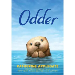 Odder: The Novel -- Katherine Applegate - Hardcover
