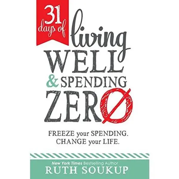 USED Book - 31 Days of Living Well and Spending Zero: Freeze Your Spending. Change Your Life. by Soukup, Ruth (Paperback) - english