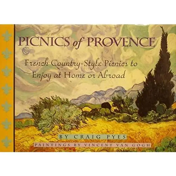 USED-Picnics of Provence: French Country-Style Picnics to Enjoy at Home or Abroad by Craig Pyes (Hardcover)