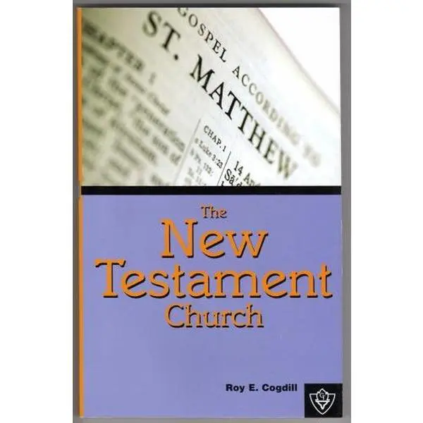 USED-The New Testament Church by Roy E. Cogdill (Paperback)