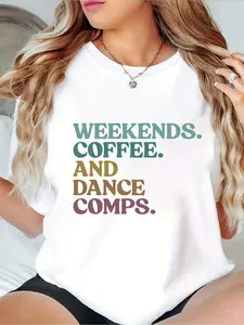 Wo Short Sleeve T-Shirt - Semi-Sheer Round Neck Blouse Top with "Weekends Coffee & Dance Comps" Graphic Print, Machine Washable Spring Summer Casual Tee Suitable for Dance Competitions, Coffee Outfits, Casual Attire, Comfortable Fit