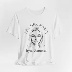 Say Her Name Iryna Zarutska Shirt  Ukrainian Refugee Memorial T-Shirt  Justice for Iryna Zarutska  Human Rights Graphic Tee