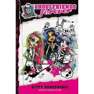 USED-Monster High: Ghoulfriends Forever by Gitty Daneshvari (Hardcover)