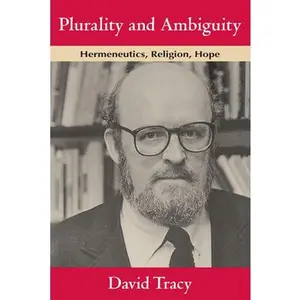 USED-Plurality and Ambiguity: Hermeneutics, Religion, Hope by Tracy, David (Paperback)