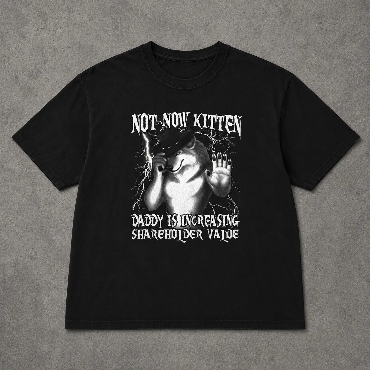 Not Now Kitten Daddy Increasing Shareholder Value Funny Werewolf Meme T-shirt, Vintage Graphic Shirt, Weird Shirts, Unhinged Clothes