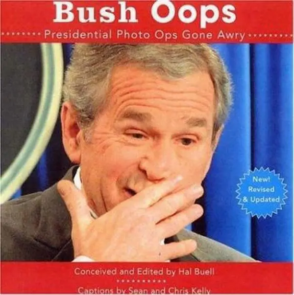 USED-Bush Oops: Presidential Photo Ops Gone Awry by Sean Kelly (Paperback)
