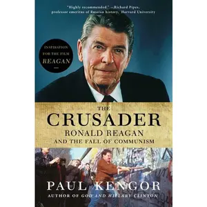 The Crusader: Ronald Reagan and the Fall of Communism by Paul Kengor [Paperback Book]
