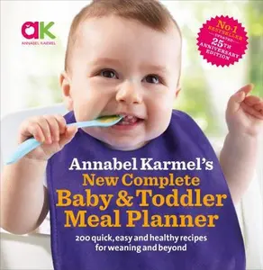 USED Book - Annabel Karmel's New Complete Baby and Toddler Meal Planner 200 Quick, Easy and Healthy Recipes for Your Baby. by Karmel, Annabel (Hardcover) - english