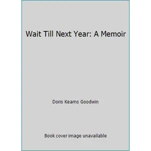 USED-Wait Till Next Year: A Memoir by Doris Kearns Goodwin (Hardcover)