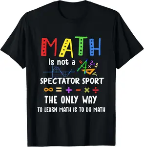 100% Cotton Back To School Math Is Not A Spectator Sport Math Teacher T-Shirt