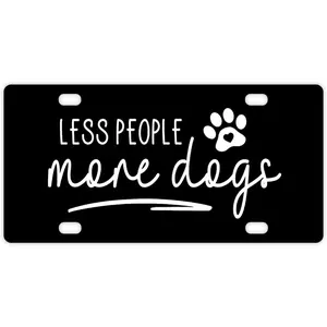 Less People More Dogs License Plate, Personalized Front License Plate, Car Tag, Novelty Plate, Vanity Aluminum License Plate 6 x 12 Inch