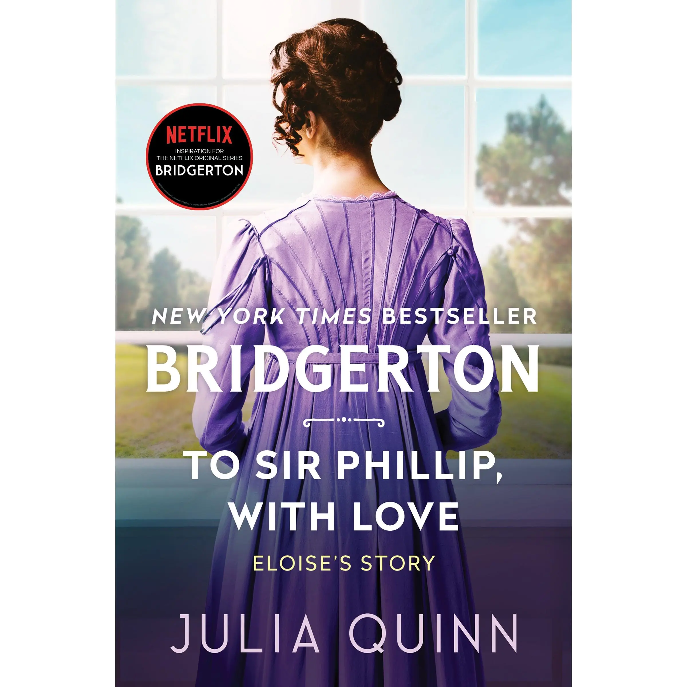 To Sir Phillip, With Love: Bridgerton (Bridgertons: Volume Number 5) by Julia Quinn [Paperback Book]