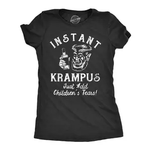 Womens Instant Krampus Just Add Childrens Tears T Shirt Funny Xmas Evil Devil Santa Joke Tee for Ladies Funny Womens T Shirts Cute Vintage Fashion Casual Ladies T-Shirt Gift Christmas Tops for Women Funny Black -