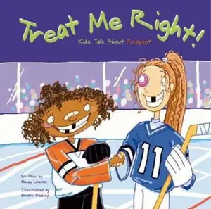USED-Treat Me Right: Kids Talk About Respect by Nancy Loewen (Unknown)