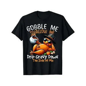 Gobble Me Swallow Me Drip Gravy Down Thanksgiving Turkey Funny Black T-Shirt Humorous Apparel for Gravy Lovers & Turkey Enthusiasts