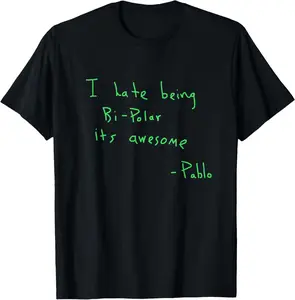 100%cotton I Hate Being BI-Polar It's Awesome Bipolar t-Shirt WEST Side T-Shirt