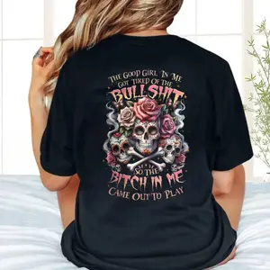 THE GOOD GIRL IN ME GOT TIRED OF THE BULLSHIT Lady's Skull Print Women's T-shirt Soft Crewneck T-Shirt for Daily Outfit, Gift For Him, Gift For Her
