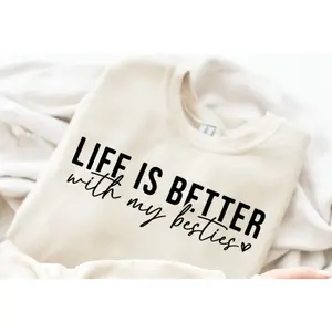 RTS LIFE IS BETTER WITH MY BESTIE SINGLE COLOR BLACK DTF DIRECT TO FILM transfers ADULT 7X12  22-D