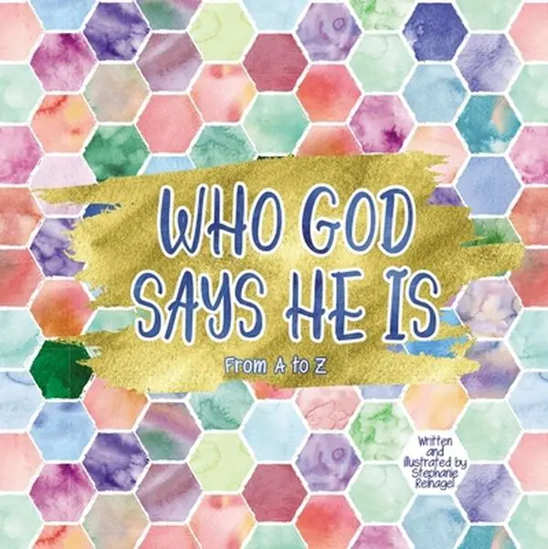 USED-Who God Says He Is by Reinagel, Stephanie (Hardcover)