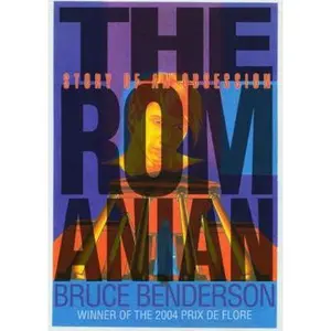USED-The Romanian: Story of an Obsession by Bruce Benderson (Paperback)