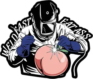 Weld Fast Eat A** Vinyl Sticker, Welder Stickers, Hard Hat Sticker, Helmet Toolbox Stickers, Construction Welder Builder Lineman for Men/Women