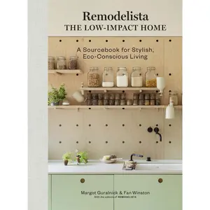 Remodelista: The Low-Impact Home by Margot Guralnick, Fan Winston [Hardcover Book]