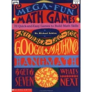 USED-Mega-Fun Math Games: 70 Quick-and-Easy Games to Build Math Skills (Grades 2-5) by Michael Schiro (Paperback)