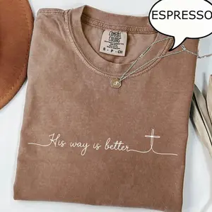 Comfort Colors His Way Is Better T-Shirt, Christian Shirt, Christian Merch Jesus T-Shirt, Christian Gift A88