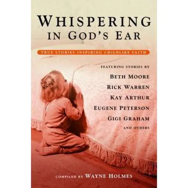 USED Book - Whispering in God's Ear: True Stories Inspiring Childlike Faith by Wayne Holmes (Paperback) - english