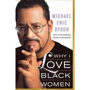 USED-Why I Love Black Women by Michael Eric Dyson (Hardcover)