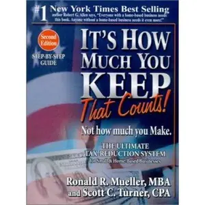 USED-It's How Much You Keep That Counts! Not How Much You Make.: The Ultimate Tax-Reduction System for Small and Home-Based Businesses by Ph.D. Ronald R. Mueller MBA (Paperback)