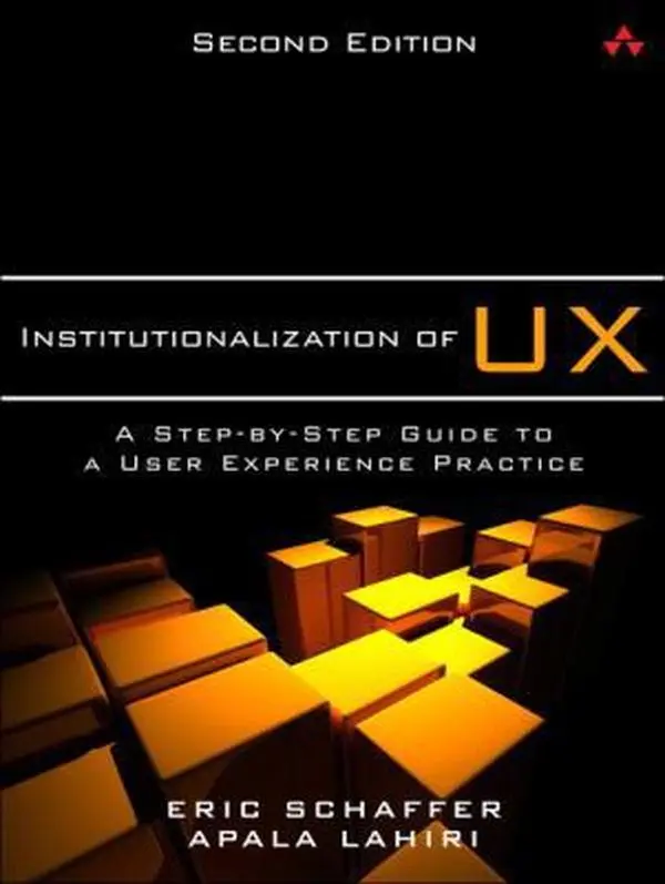 USED-Institutionalization of UX: A Step-By-Step Guide to a User Experience Practice by Schaffer, Eric (Paperback)