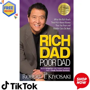 Rich Dad Poor Dad: What the Rich Teach Their Kids About Money That the Poor and Middle Class Do Not!