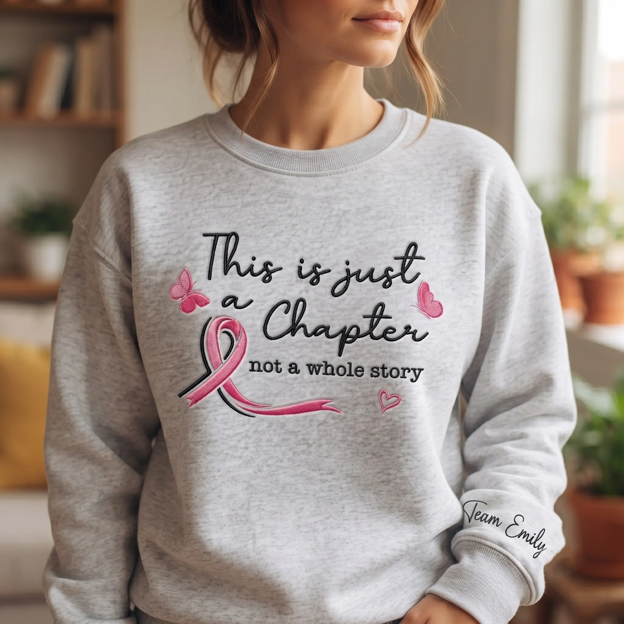Embroidered Breast Cancer Swweatshirt, Last Day Of Chemo , This Is Just a Chapter Not The Whole Story, Support Breast Cancer Team Sweatshirt
