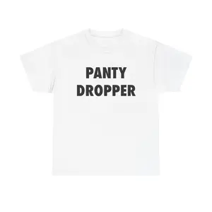 Panty Dropper T-Shirt, Panty Dropper Graphic Tee, Trendy Tee, Funny Shirt, Humorous Saying Shirt, Funny Gift