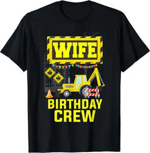 Wife Birthday Crew Construction Tractor Family T-Shirt US Size S-5XL