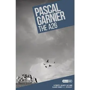 USED-The A26: Shocking, Hilarious and Poignant Noir by Garnier, Pascal (Paperback)