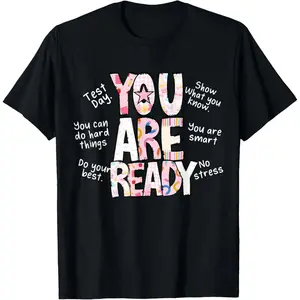 Test Day for Teachers You are Ready Testing Week Testing T-Shirt