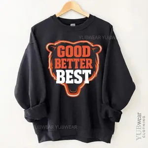 [Sale up to 50%] [Free Ship] Good Better Best Sweatshirt, Football Fans Vintage Unisex Sweater, Good Better Best Full Quote tee