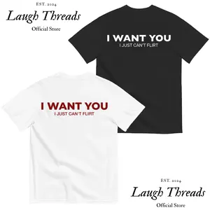 [Laugh Threads] Funny Streetwear Graphic Tee – “I WANT YOU, I Just Can't Flirt" Statement T-Shirt for Men & Women, Gift for Her and Him