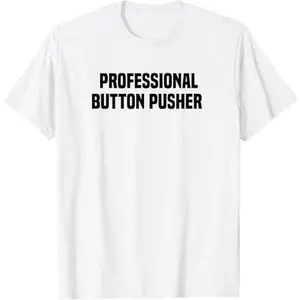 Professional Button Pusher G-Code CNC Machinist T-Shirt