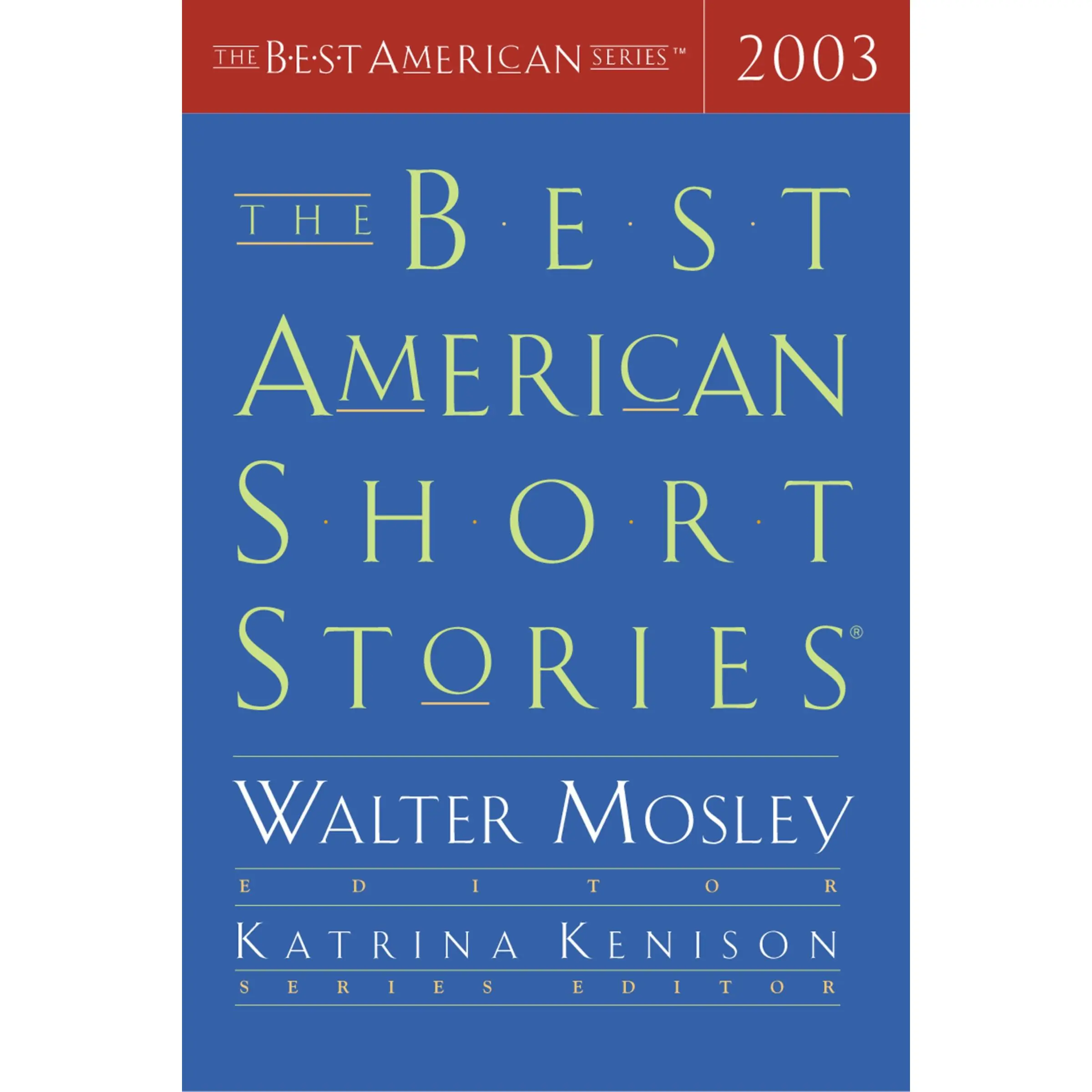 The Best American Short Stories 2003 (Best American) by Katrina Kenison||Walter Mosley [Paperback Book]