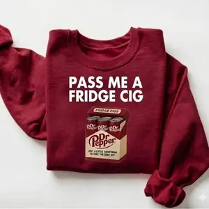 Dr Pepper Fridge Cigs Sweatshirt/Hoodie, Funny Dr Pepper Shirt, Gift for Dr Pepper Lover